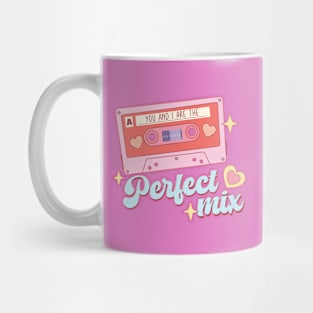 You and I are the Perfect Mix Valentines Day Mug